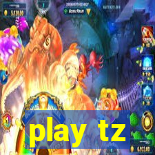 play tz